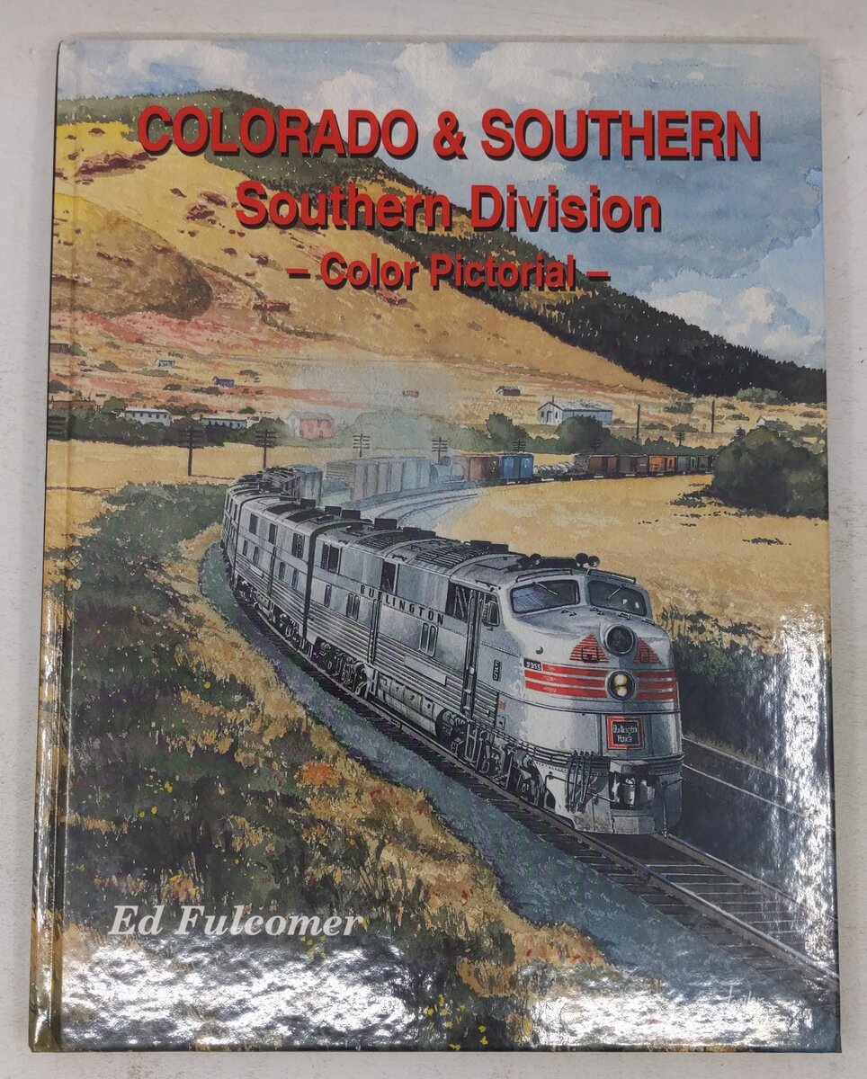 Colorado & Southern, Southern Division Color Pictorial Hardcover By Ed Fulcomer VG