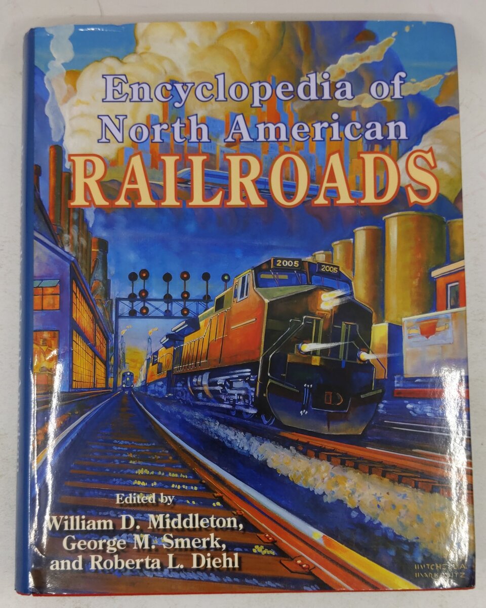 Encyclopedia of North American Railroads Hardcover Book By William D. Middleton VG