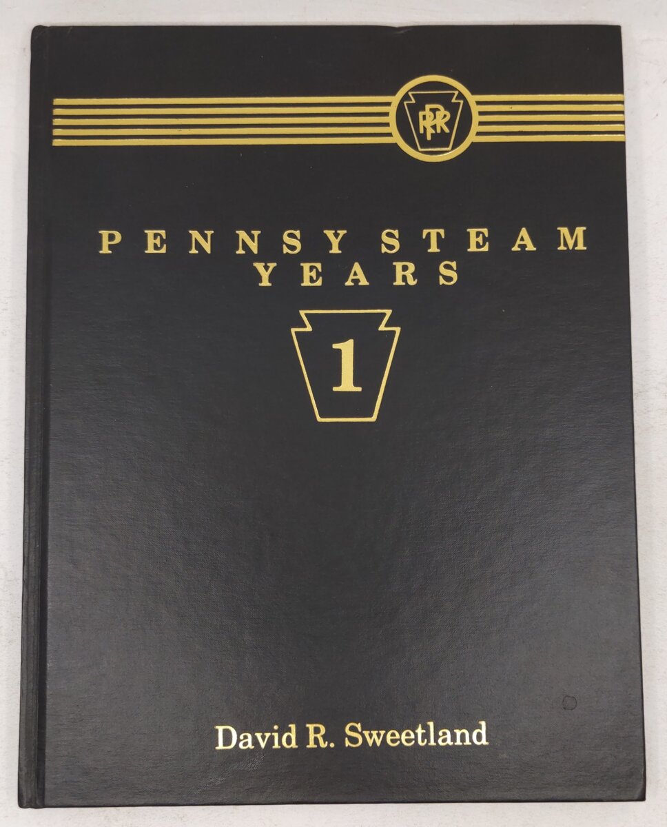 Pennsy Steam Years, Vol. 1 Hardcover Book By David R. Sweetland VG