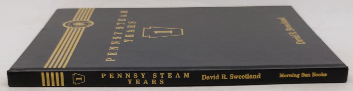 Pennsy Steam Years, Vol. 1 Hardcover Book By David R. Sweetland VG