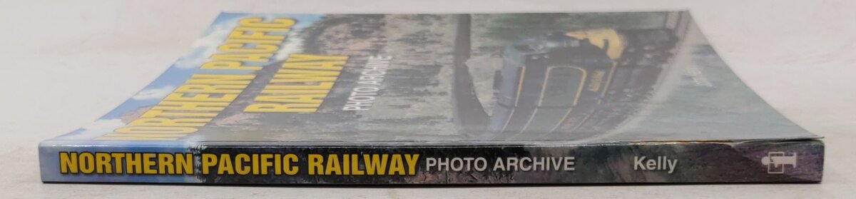 Northern Pacific Railway Photo Archive Paperback Book By John Kelly