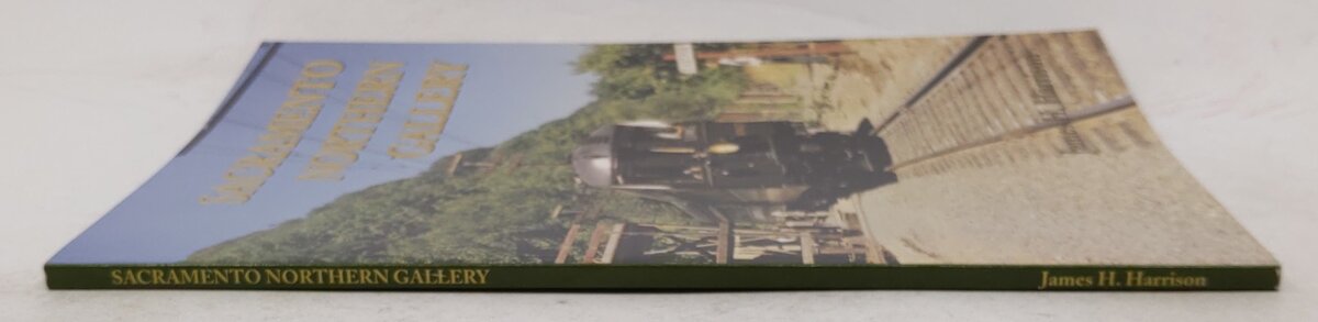 Sacramento Northern Gallery Paperback Book By James H. Harrison EX