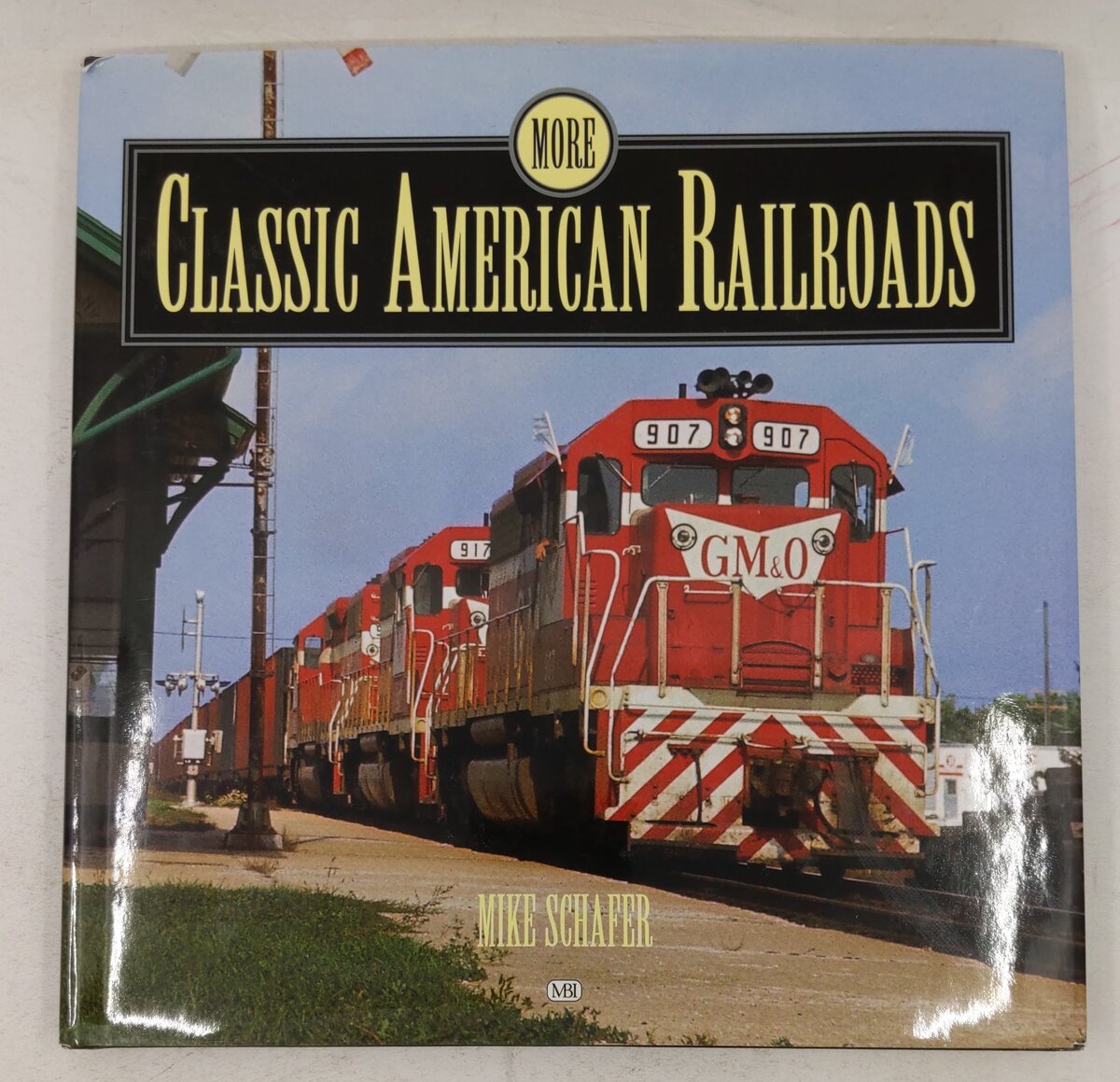 More Classic American Railroads Hardcover Book By Mike Schafer VG