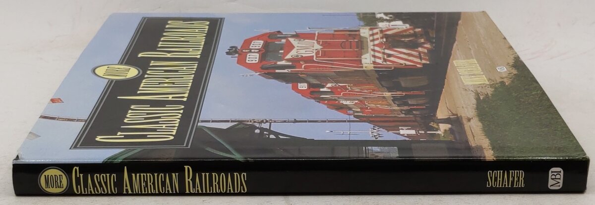 More Classic American Railroads Hardcover Book By Mike Schafer VG