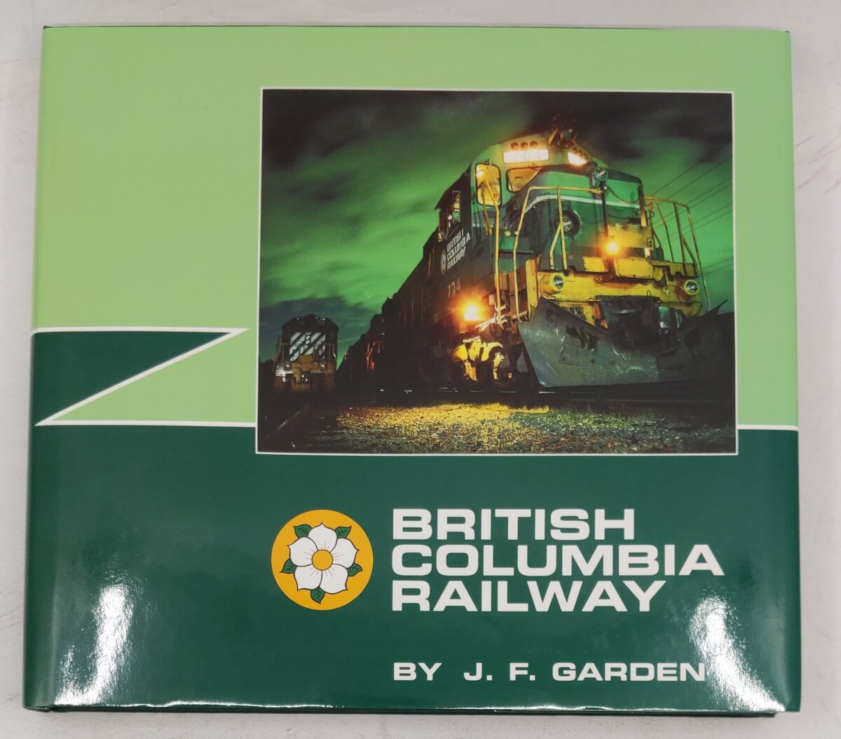 British Columbia Railway Hardcover Book By John F. Garden EX