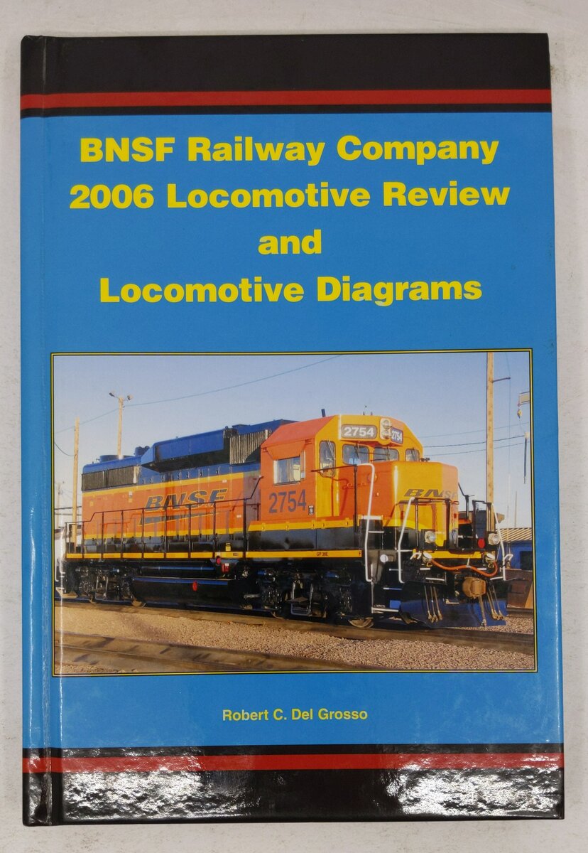 BNSF Railway Company 2006 Locomotive Review and Locomotive Diagrams Hardcover EX