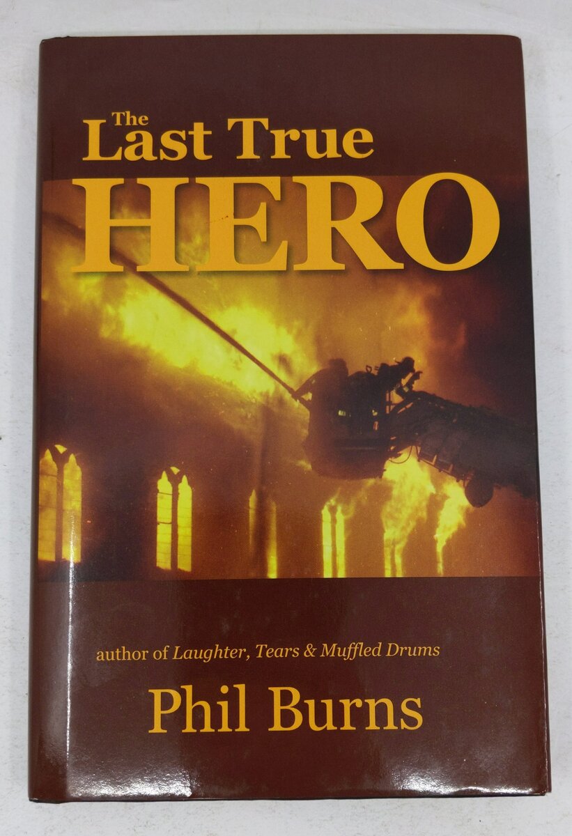 The Last True Hero Hardcover Book By Phil Burns EX