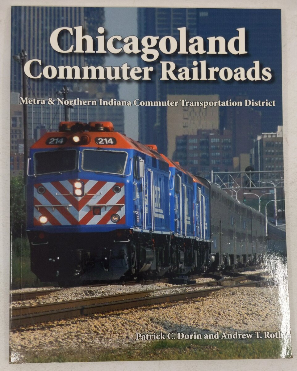 Chicagoland Commuter Railroads Paperback Book By Patrick Dorin, Andrew Roth EX