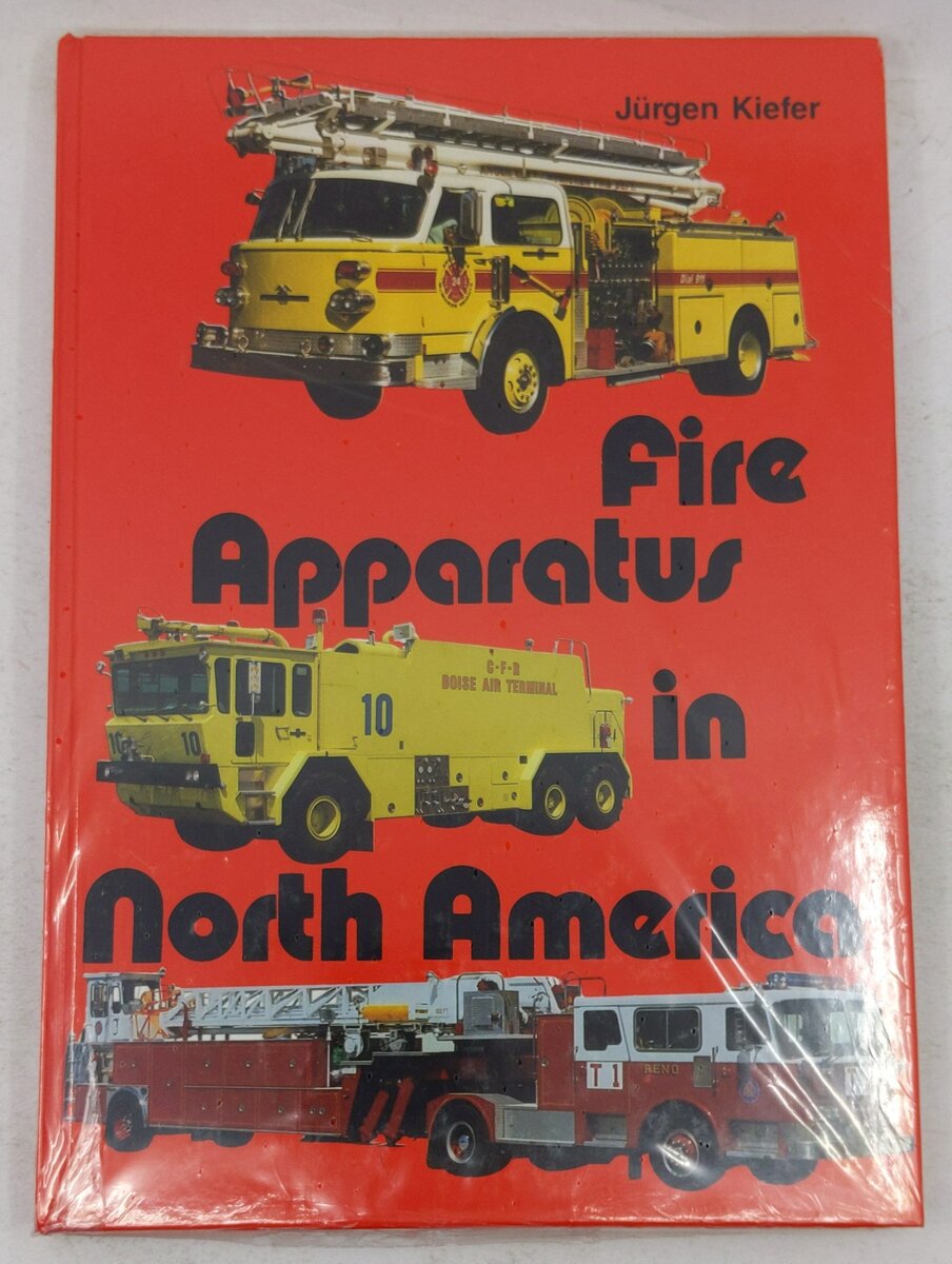 Fire Apparatus in North America Hardcover Book By Jurgen Kiefer MT