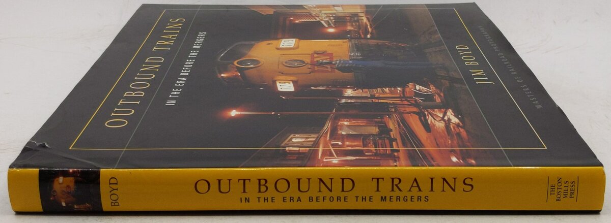 Outbound Trains: In the Era Before Mergers Hardcover Book By Jim Boyd