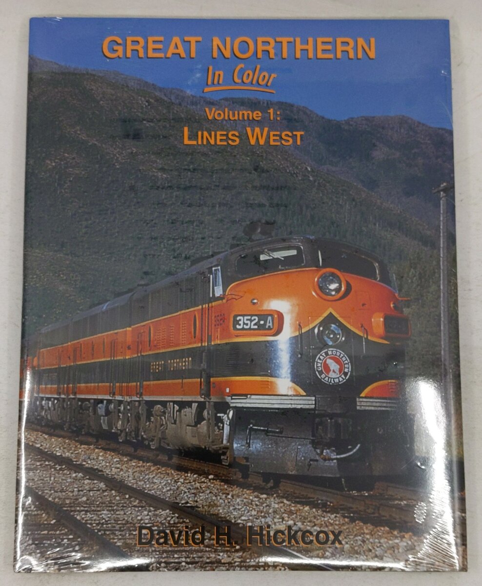 Great Northern in Color, Vol. 1: Lines West Hardcover Book By David H. Hickcox MT