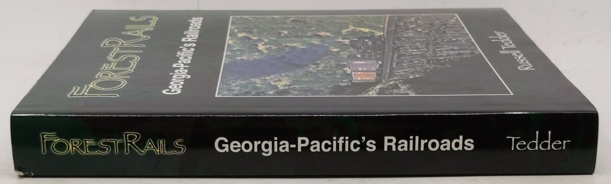 ForestRails: Georgia-Pacific's Railroads Hardcover Book By Russell Tedder VG