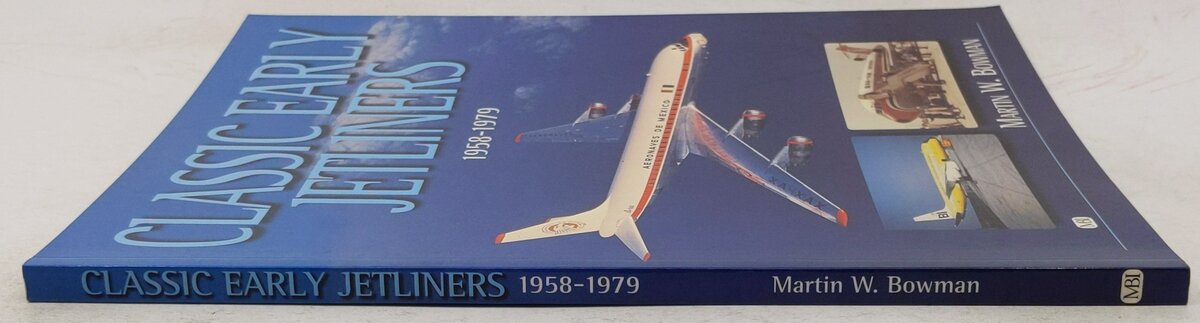 Classic Early Jetliners: 1958-1979 Paperback Book By Martin W. Bowman EX