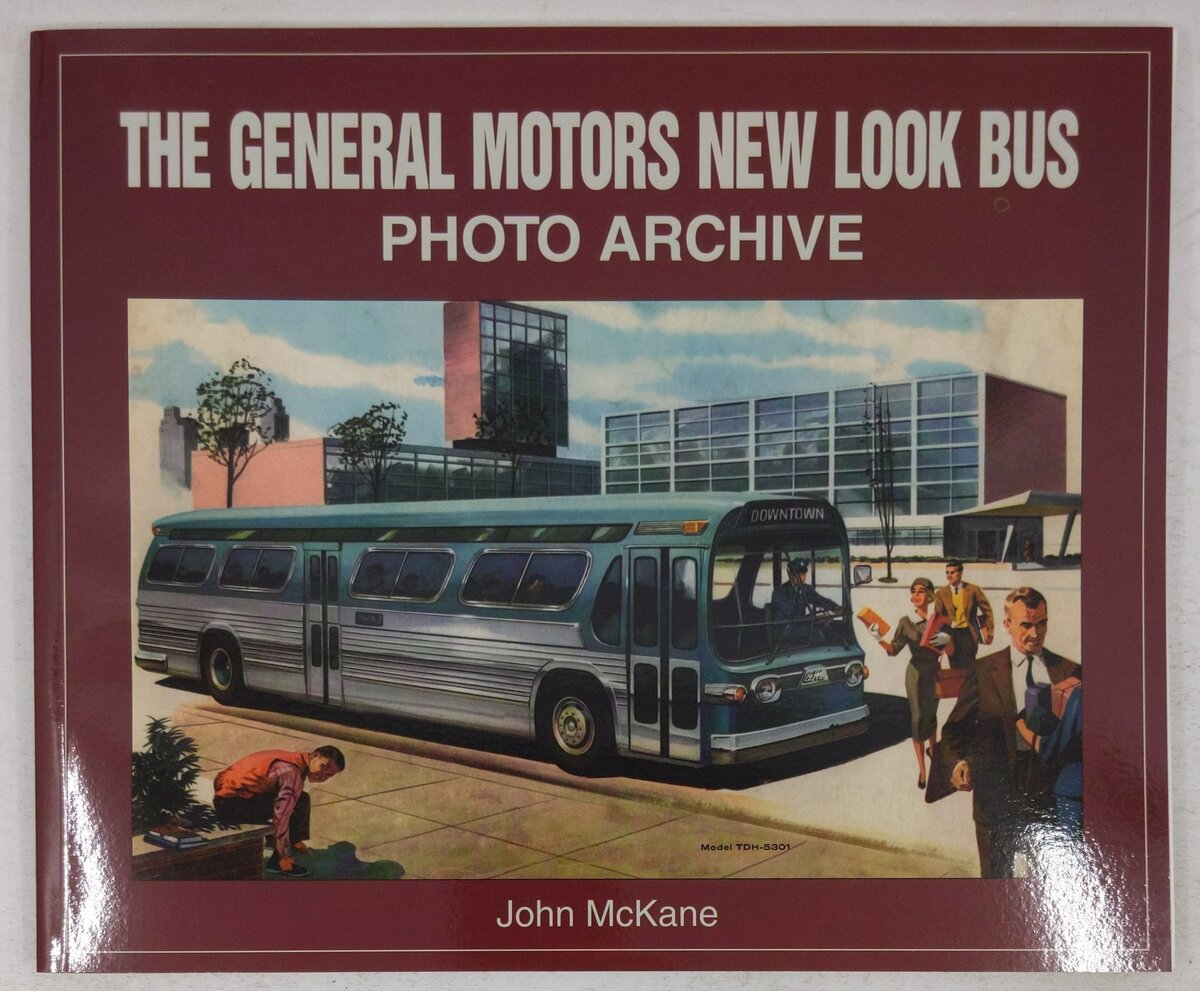 The General Motors New Look Bus Photo Archive Paperback Book By John H. McKane EX
