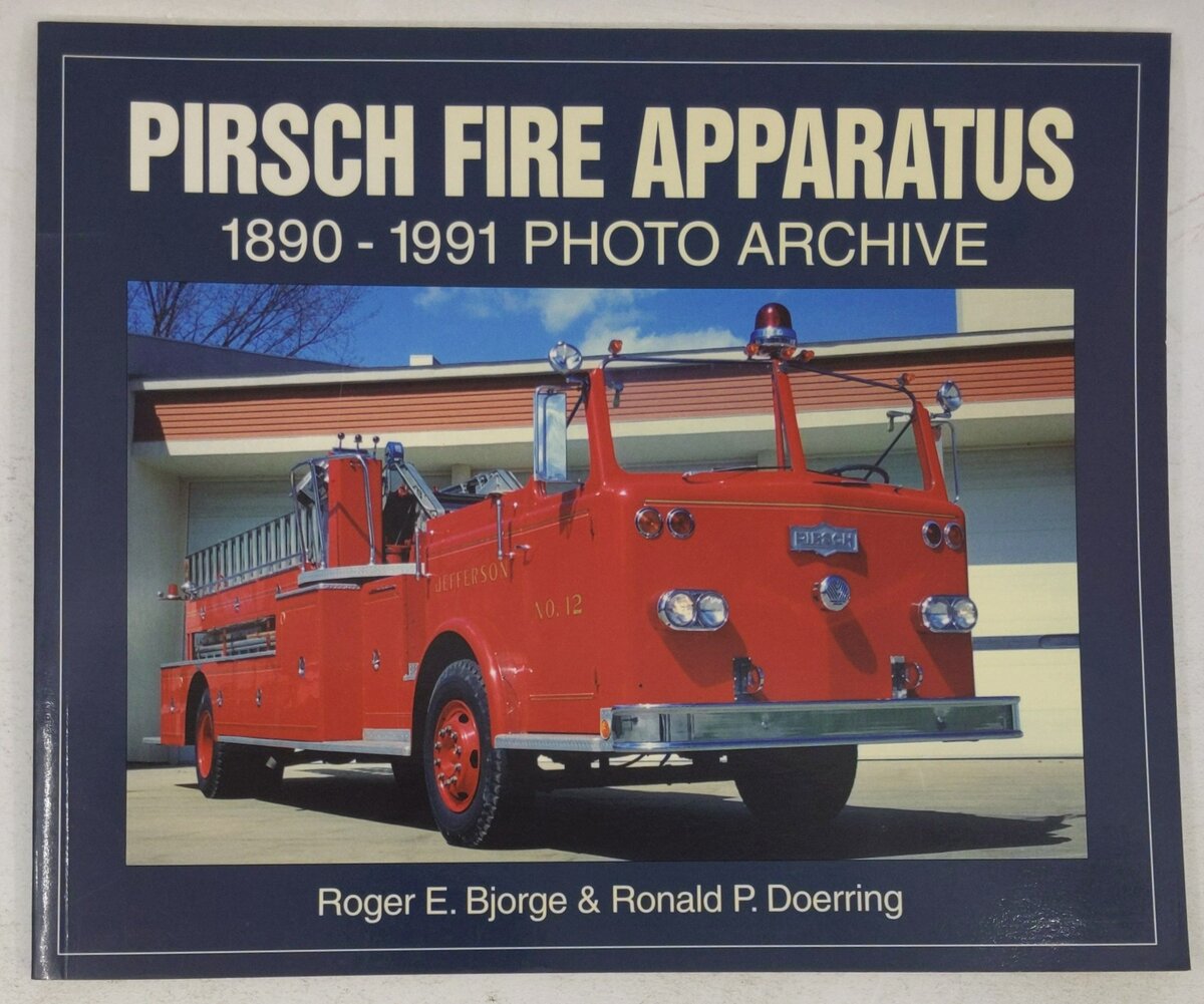 Pirsch Fire Apparatus Paperback Book By Roger Bjorge, Ronald Doerring EX