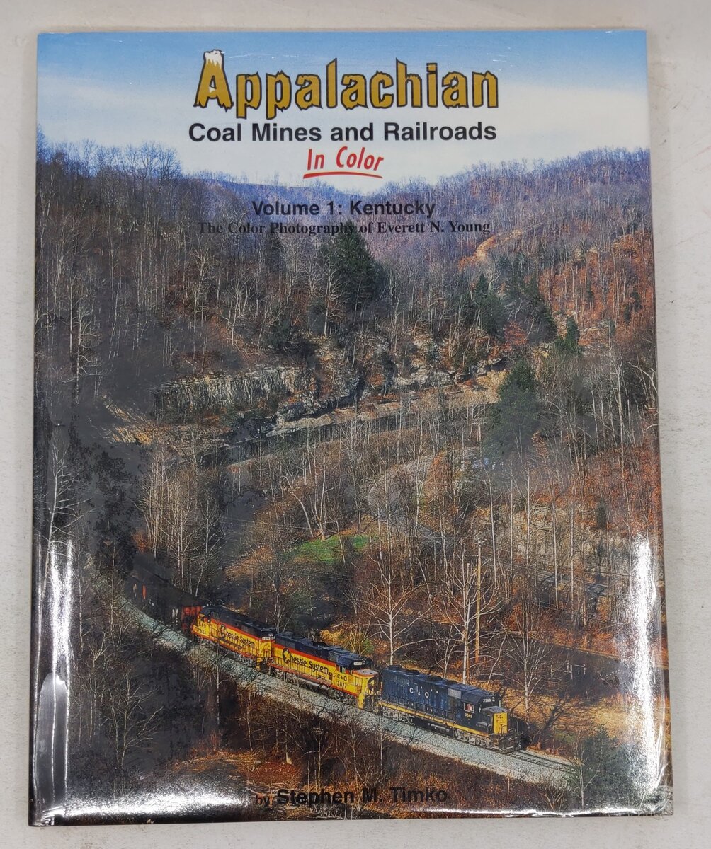 Appalachian Coal Mines & Railroads in Color, Vol.1 Hardcover By Stephen M. Timko MT