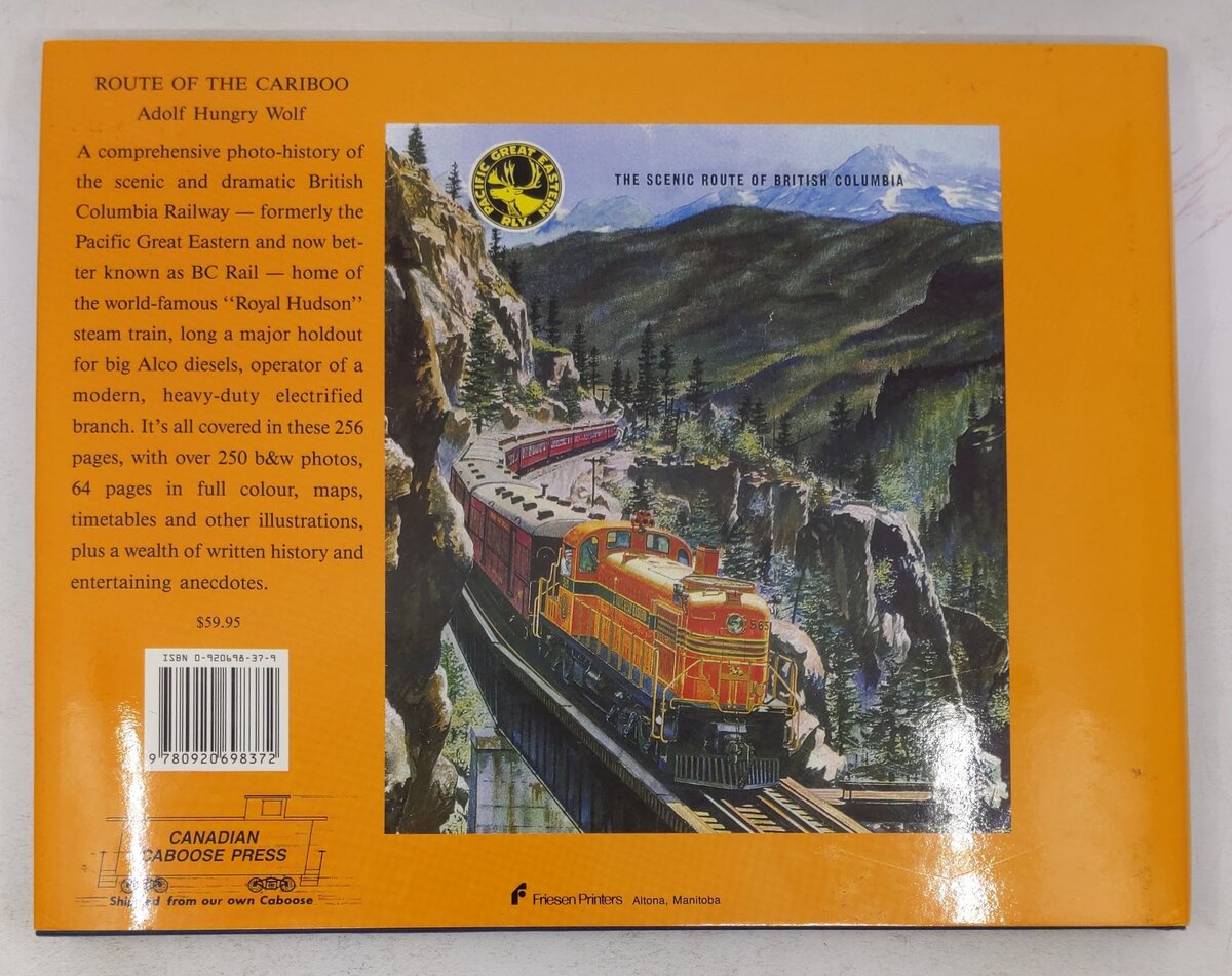 Route of the Cariboo: PGE / BC Rail Hardcover Book By Adolf Hungry Wolf EX