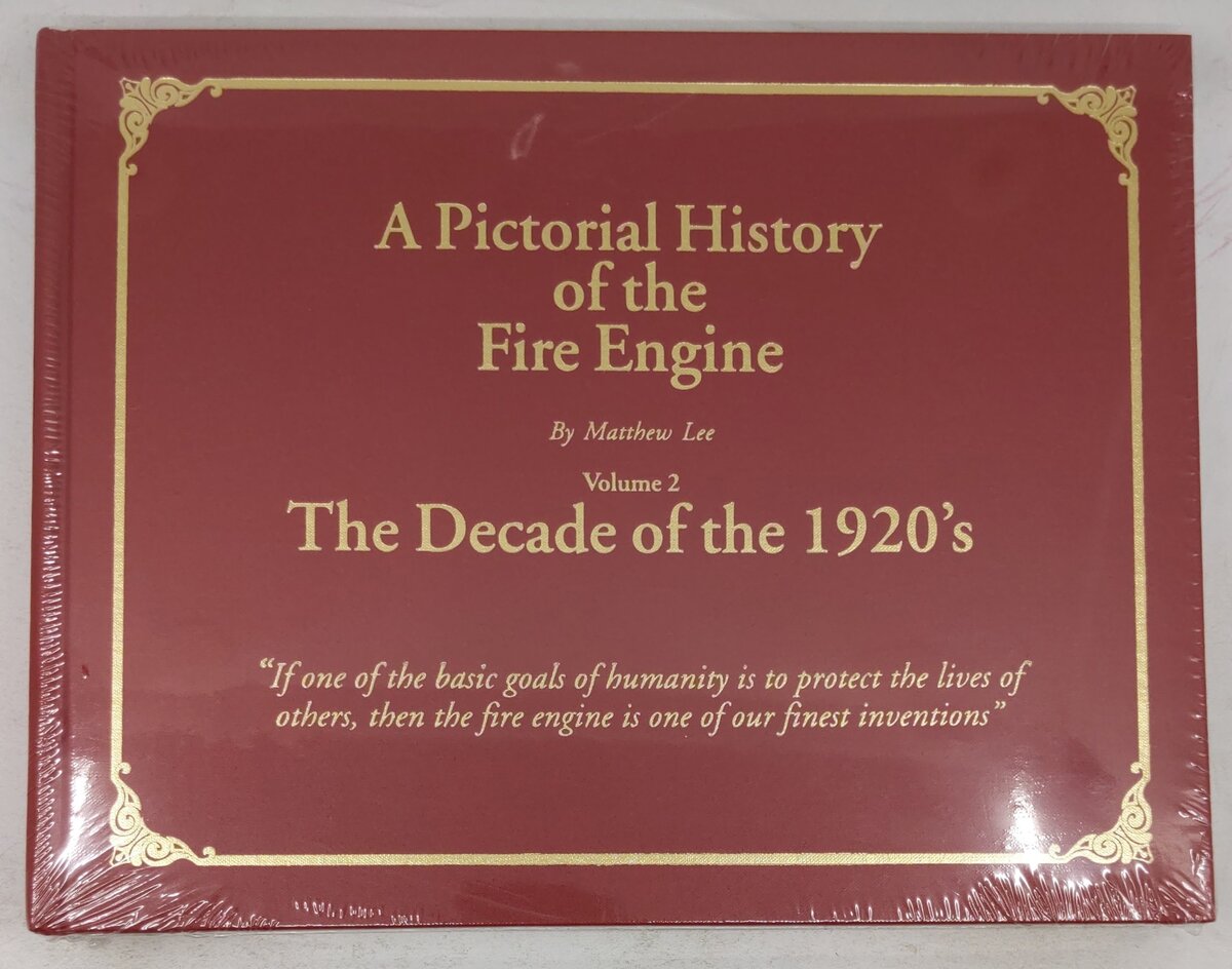 A Pictorial History of the Fire Engine, Volume 2 Hardcover Book By Matthew Lee MT
