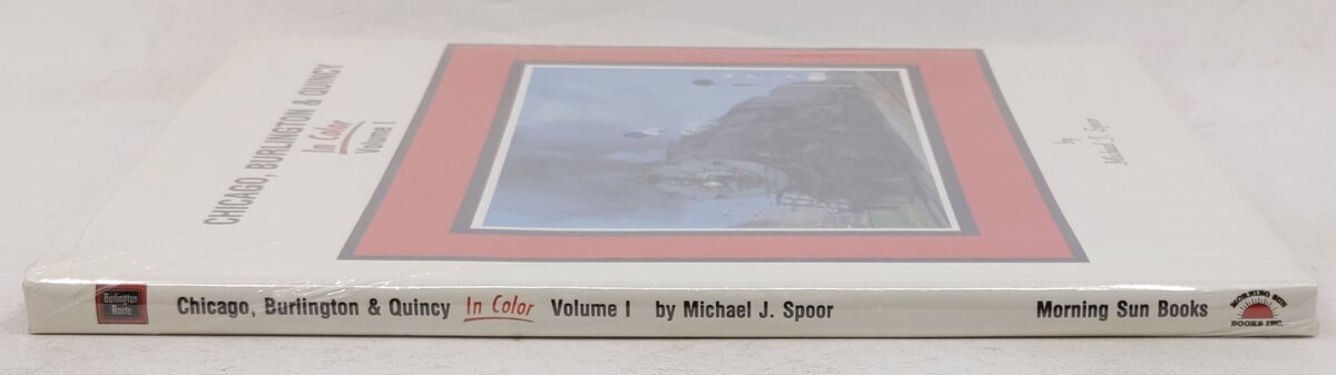 Chicago, Burlington & Quincy in Color, Vol.1 Hardcover Book By Michael J. Spoor MT