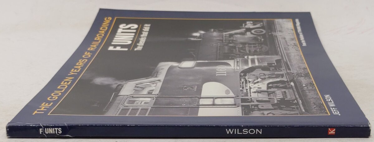 F Units: The Diesels That Did It Paperback Book By Jeff Wilson VG