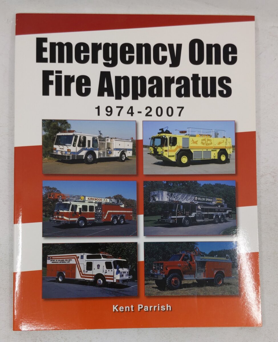 Emergency One Fire Apparatus 1974-2007 Paperback Book By Kent Parrish EX