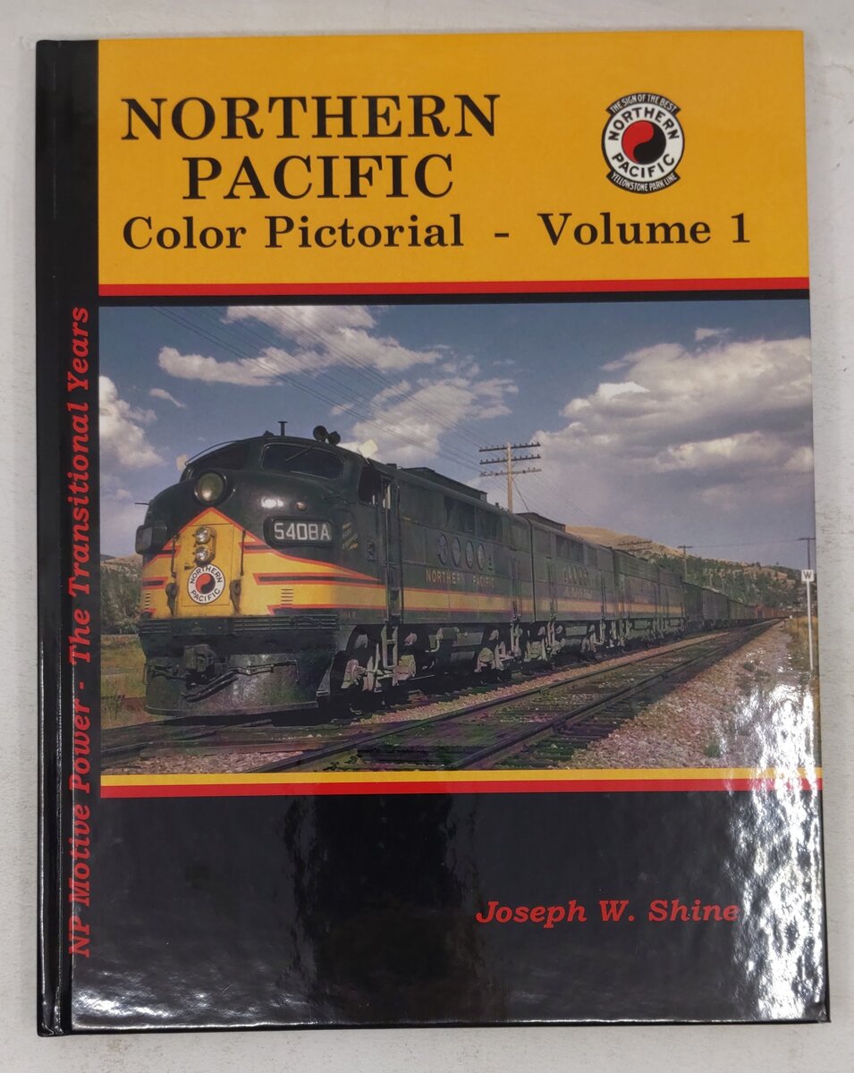 Northern Pacific Color Pictorial, Vol.1 Hardcover Book By Joseph W. Shine EX