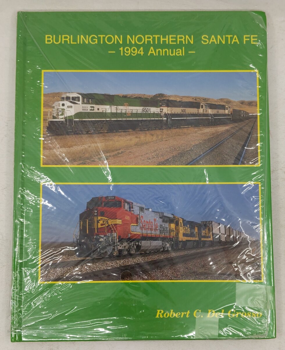 Burlington Northern Santa Fe 1994 Annual Hardcover Book By Robert C. Del Grosso MT