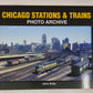 Chicago Stations & Trains Photo Archive Paperback Book By John Kelly EX