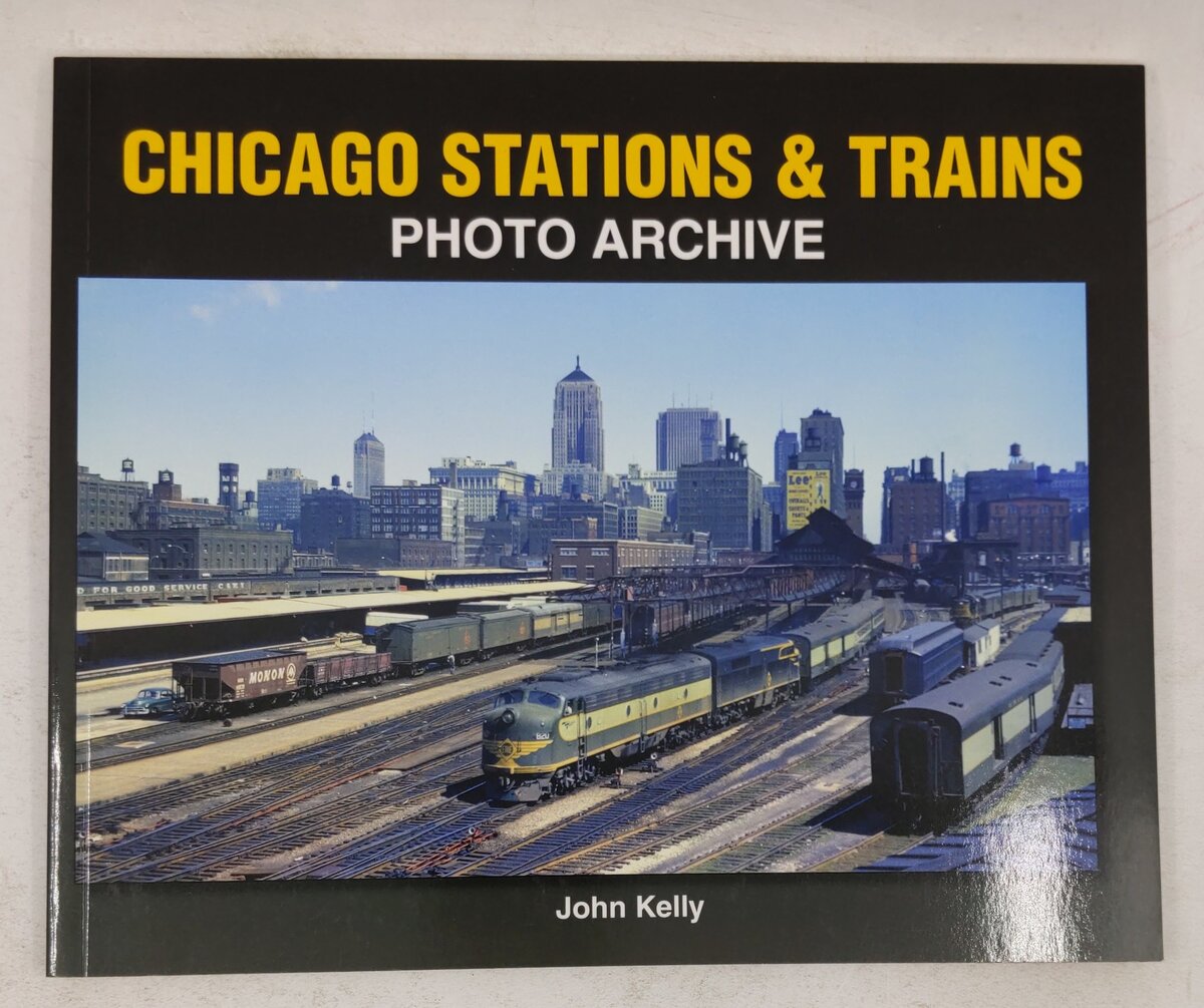 Chicago Stations & Trains Photo Archive Paperback Book By John Kelly EX