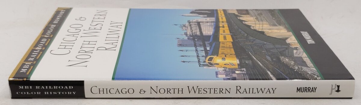 Chicago & North Western Railway Hardcover Book By Tom Murray EX