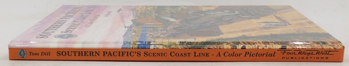 Southern Pacific's Scenic Coast Line, A Color Pictorial Hardcover Book Tom Dill EX