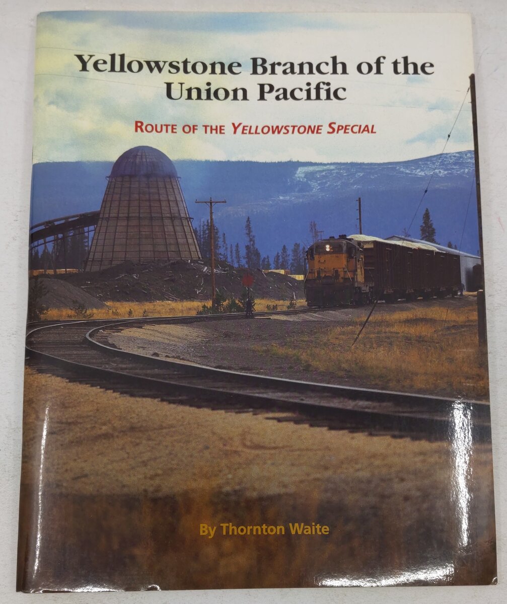 Yellowstone Branch of the Union Pacific Paperback Book By Thornton Waite VG