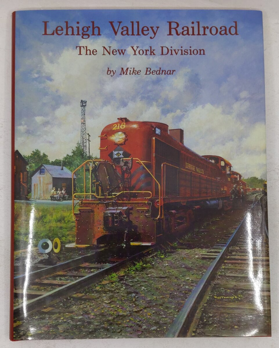 Lehigh Valley Railroad: The New York Division Hardcover Book By Mike Bednar EX