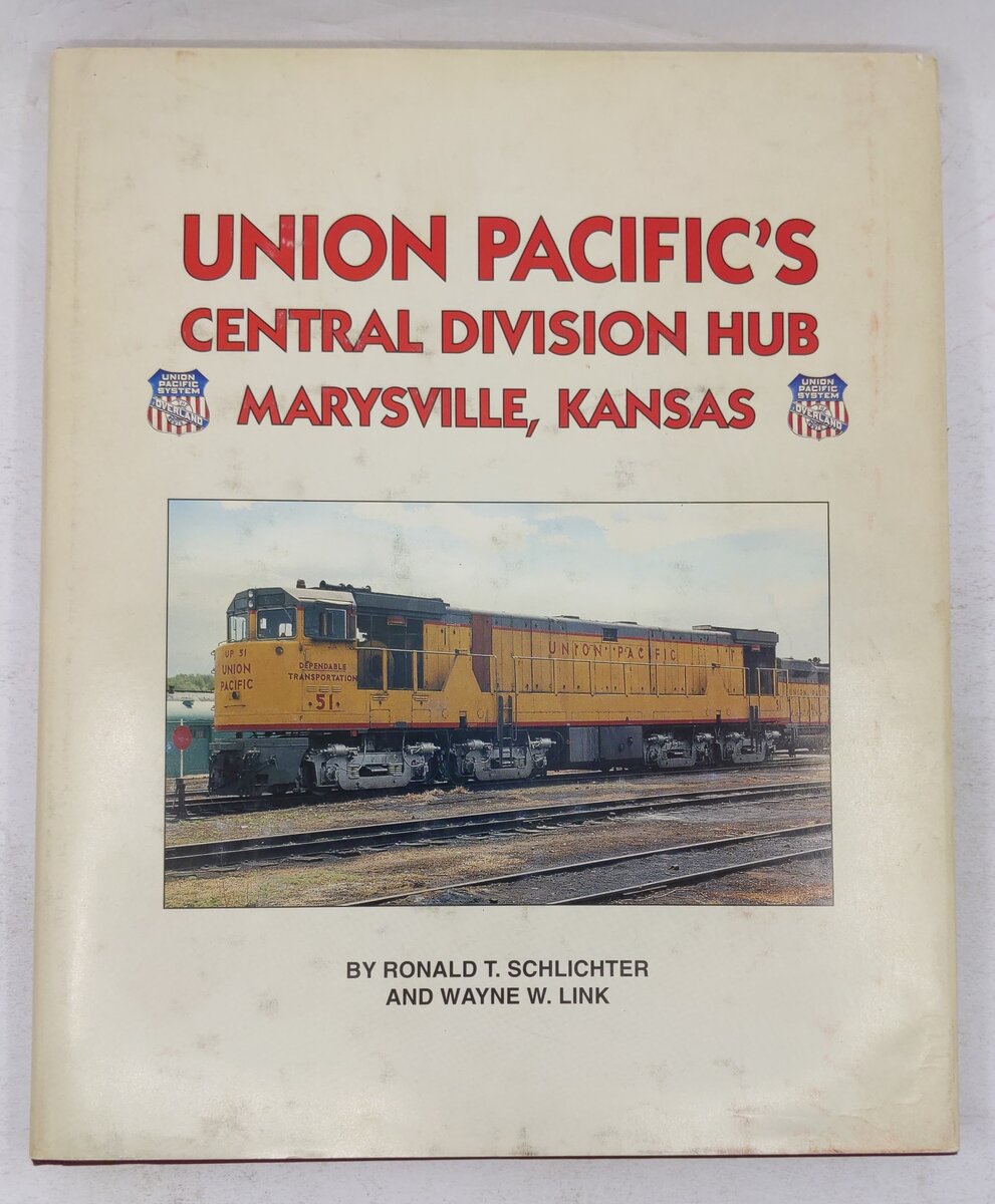 Union Pacific's Central Division Hub, Marysville, Kansas Hardcover Book VG