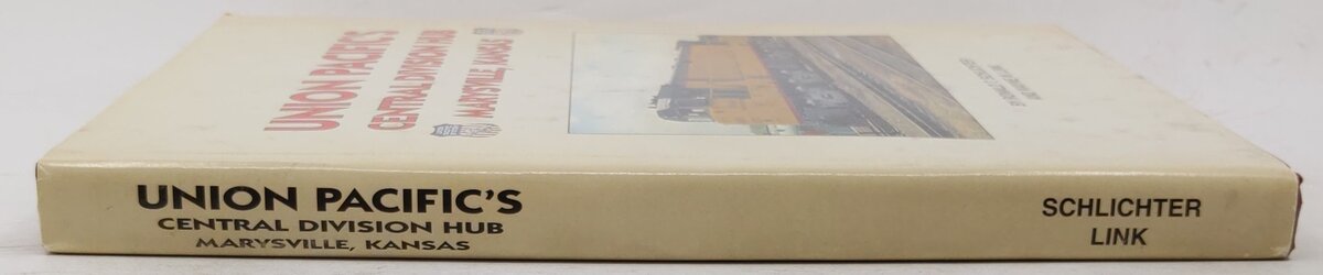 Union Pacific's Central Division Hub, Marysville, Kansas Hardcover Book VG