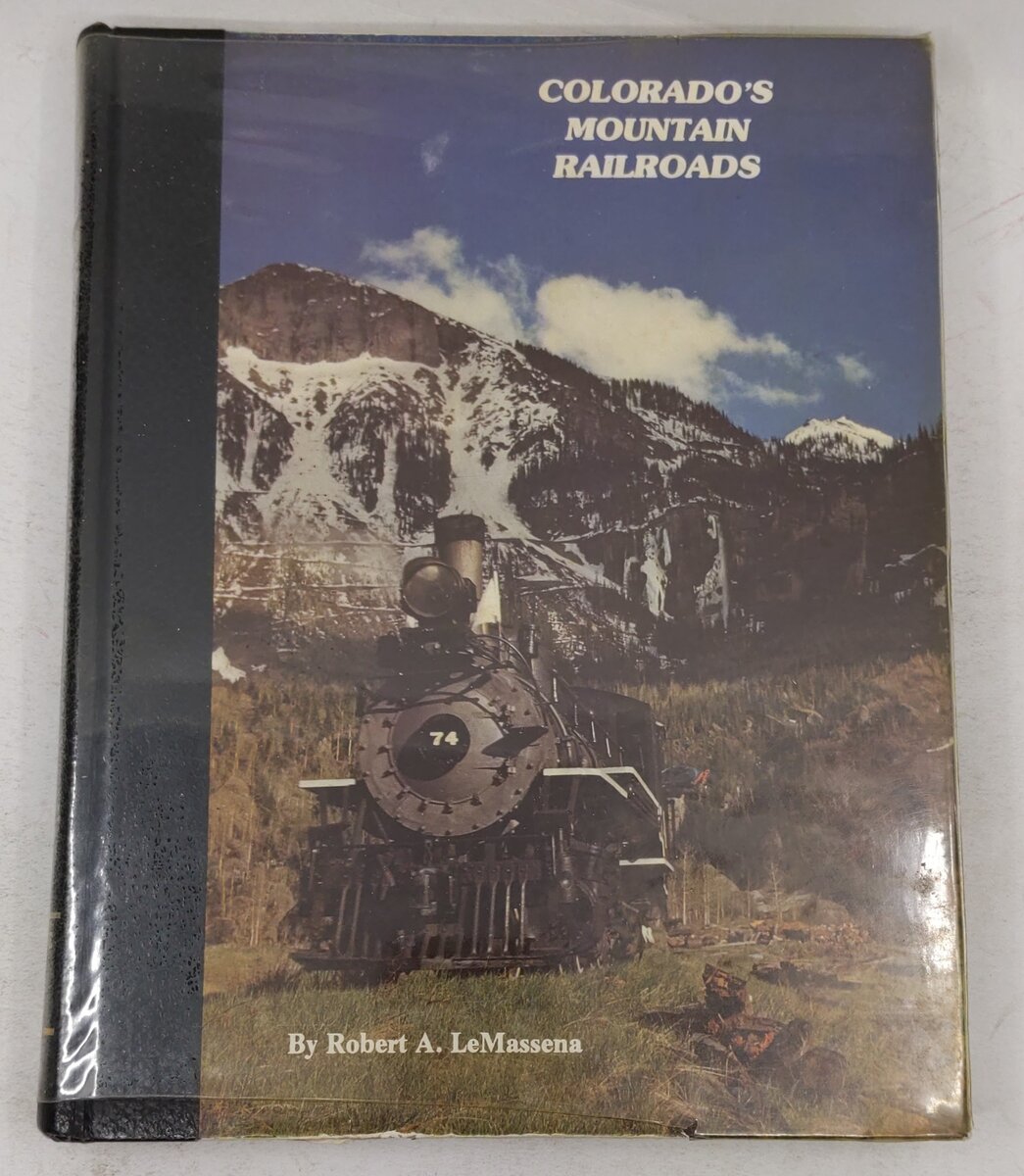 Colorado's Mountain Railroads Hardcover Book By Robert A. Le Massena