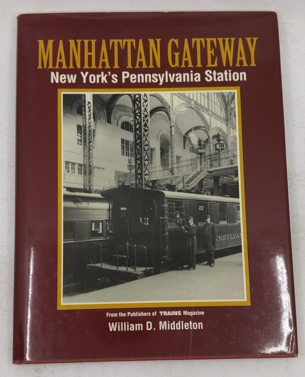 Manhattan Gateway Hardcover Book By William D. Middleton VG