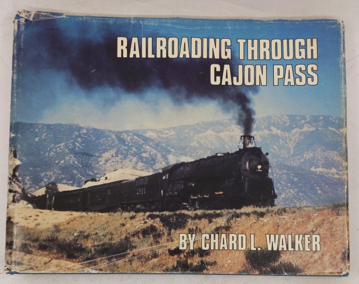 Railroading through Cajon Pass Hardcover Book By Chard L. Walker