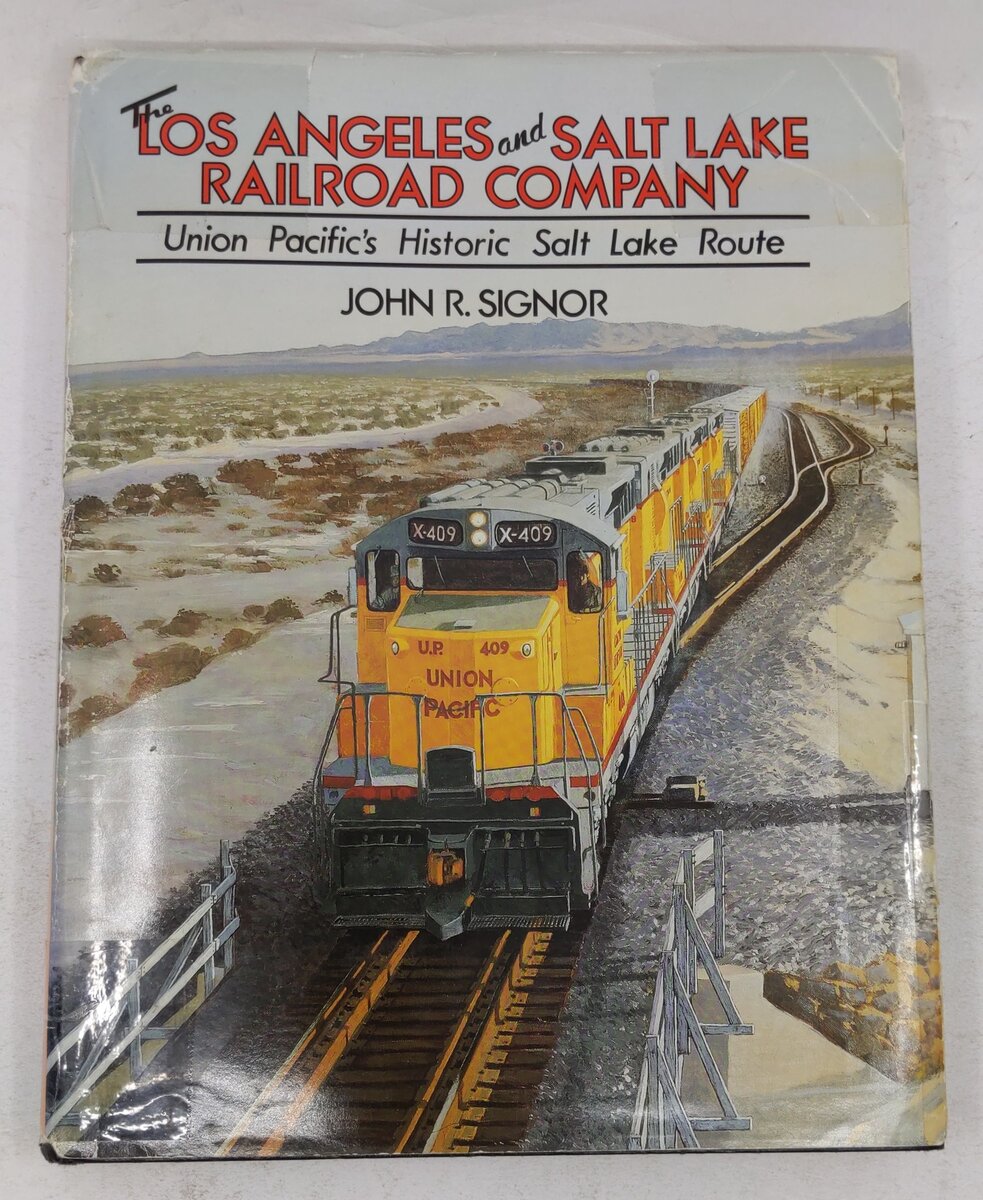 The Los Angeles and Salt Lake Railroad Company Hardcover Book By John R. Signor VG