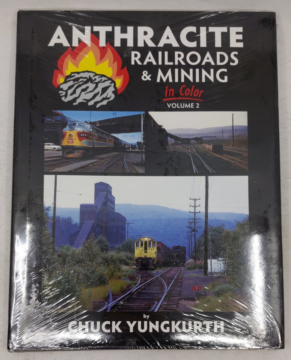 Anthracite Railroads & Mining In Color, Vol. 2 Hardcover Book By Chuck Yungkurth MT
