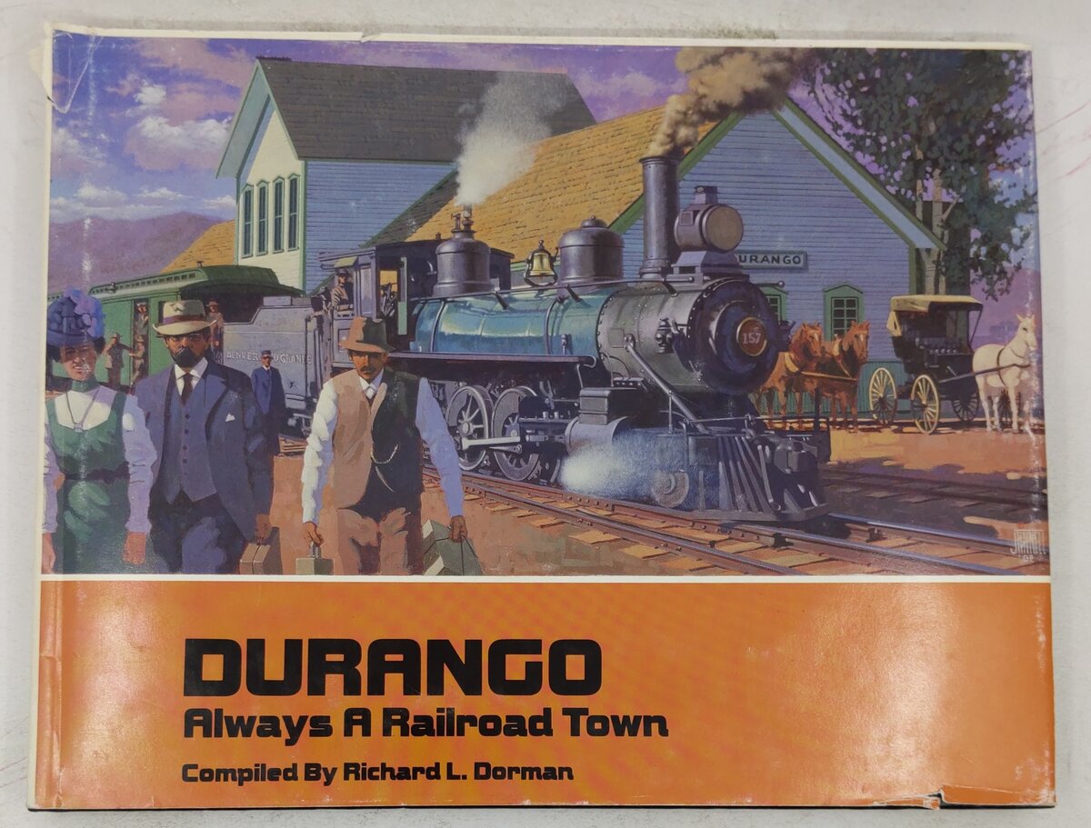 Durango: Always a Railroad Town Hardcover Book By Richard L Dorman VG