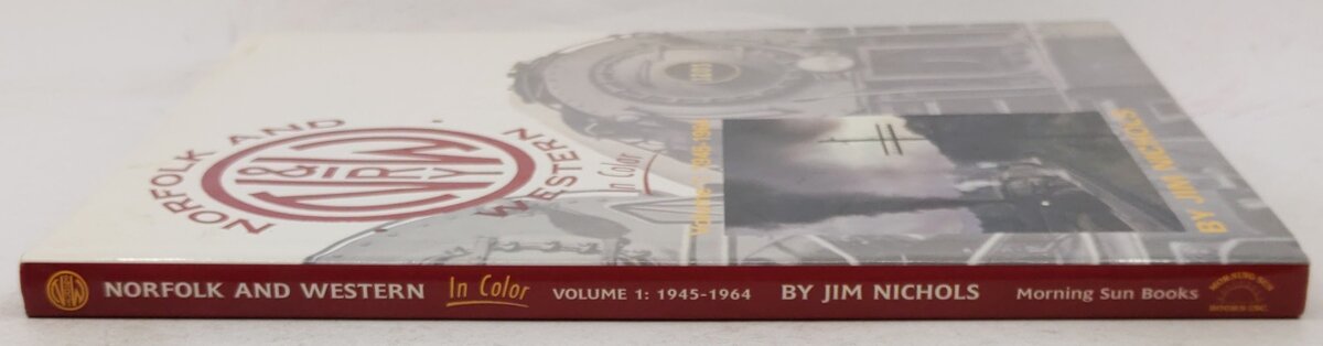 Norfolk & Western in Color, Vol.1: 1945-1964 Hardcover Book By Jim Nichols EX
