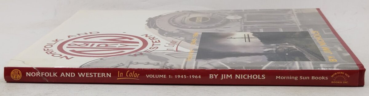 Norfolk & Western in Color, Vol. 1: 1945-1964 Hardcover Book By Jim Nichols VG