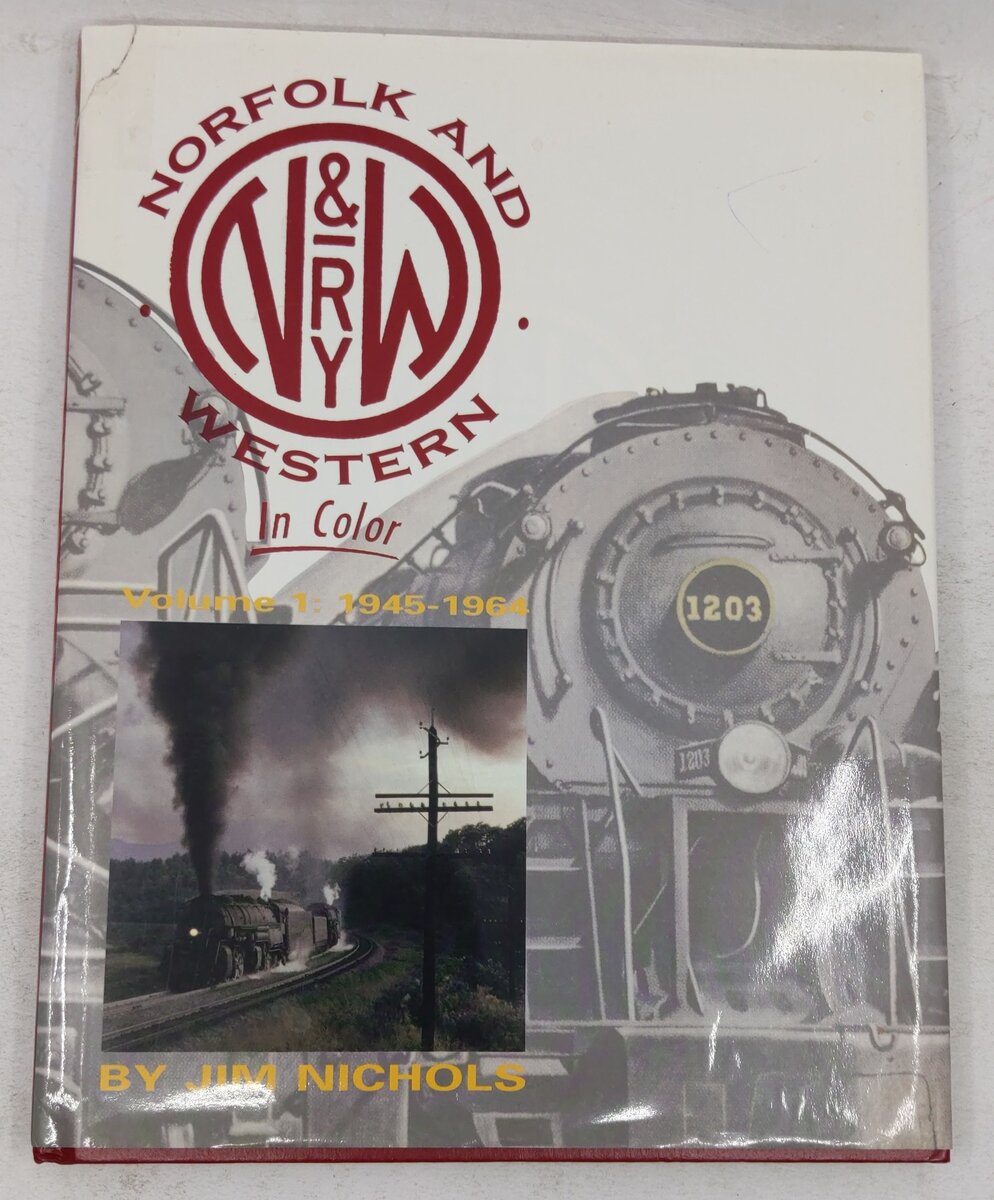 Norfolk & Western in Color, Vol. 1: 1945-1964 Hardcover Book By Jim Nichols VG