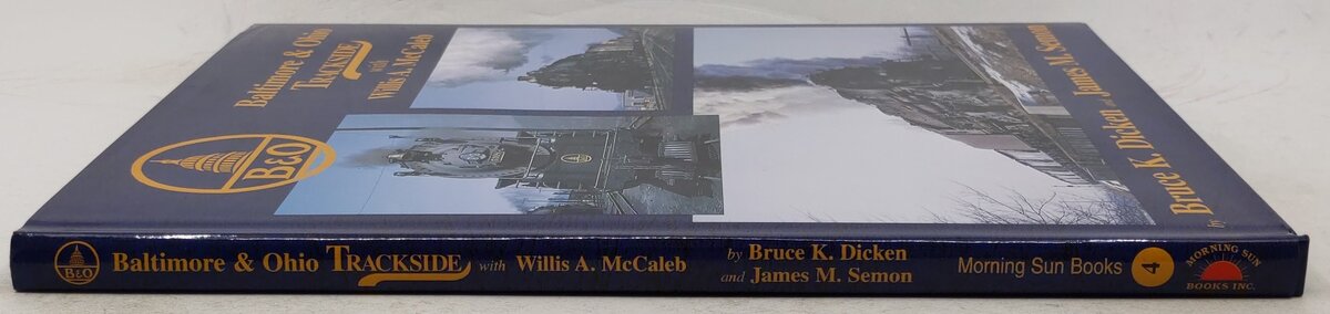 Baltimore & Ohio trackside with Willis A. McCaleb Hardcover Book By James Semon EX