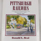 Pittsburgh Railways Hardcover Book By Ronald L. Beal EX
