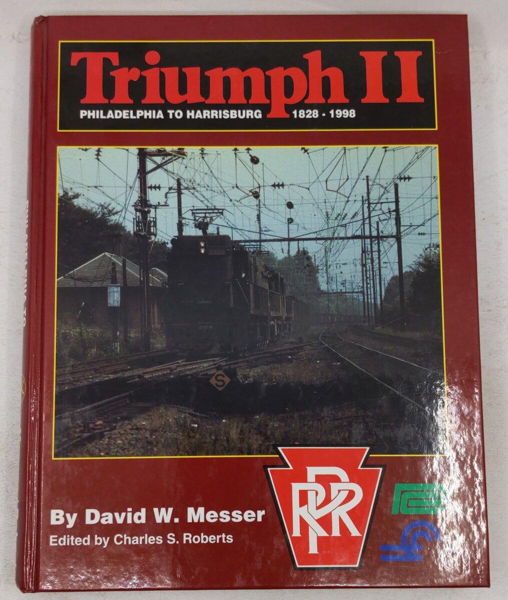 Triumph II: Philadelphia to Harrisburg, 1828-1998 Hardcover Book David W. Messer EX