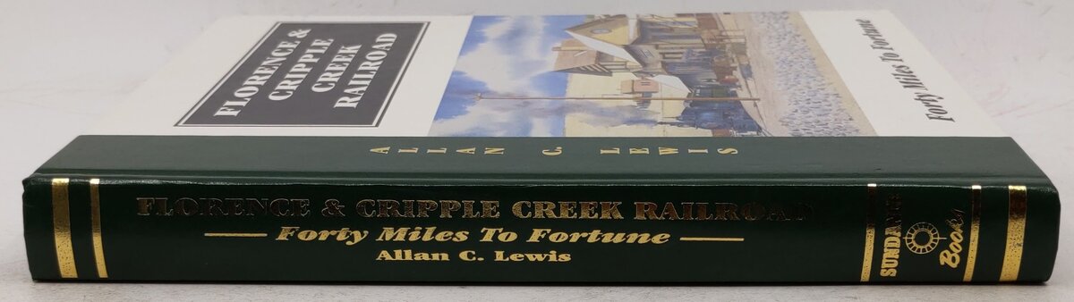 Florence & Cripple Creek Railroad Hardcover Book By Allan C. Lewis VG