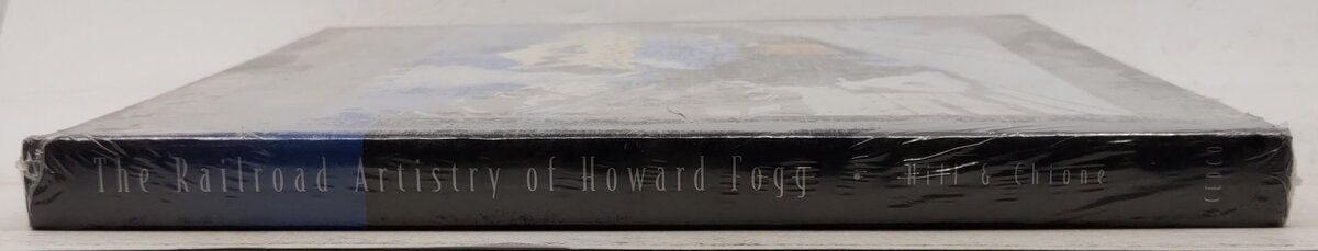 The Railroad Artistry of Howard Fogg Hardcover Book By Ronald C. Hill MT