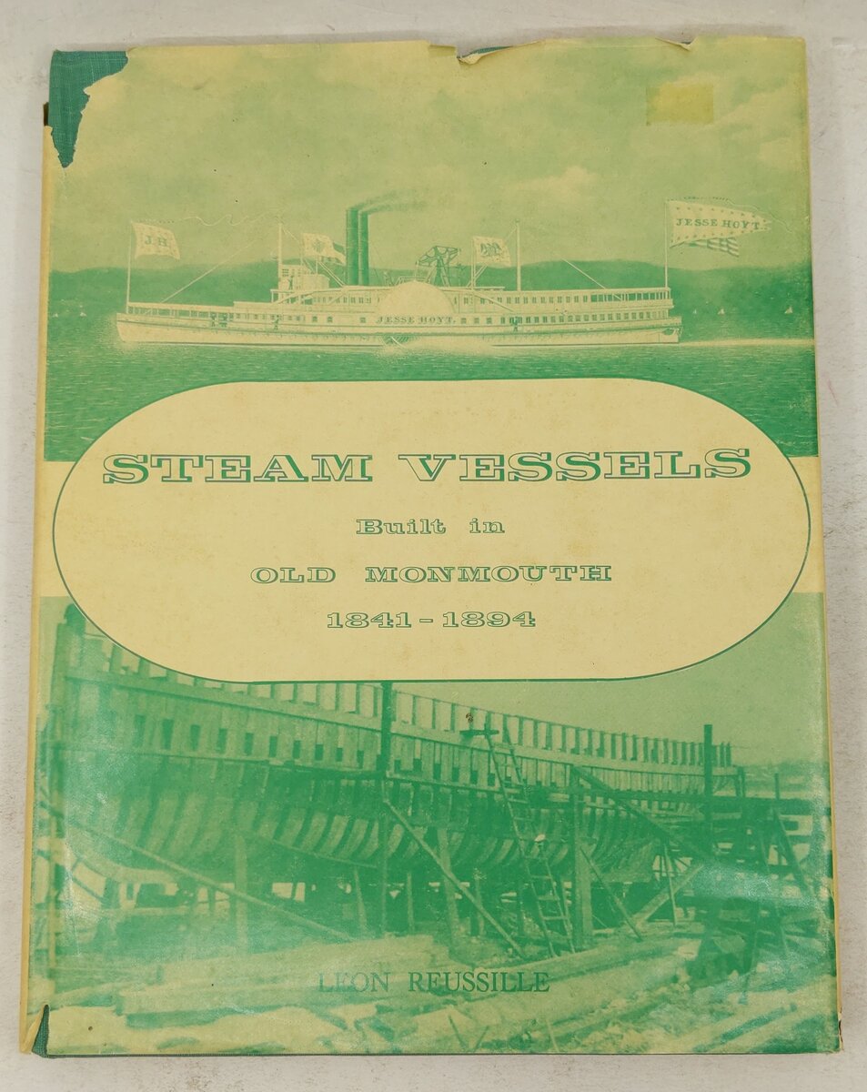 Steam Vessels Built in Old Monmouth 1841-1894. Hardcover Book By Leon Reussille